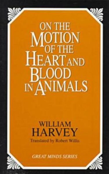 Cover for William Harvey · On the Motion of the Heart and Blood in Animals - Great Minds Series (Pocketbok) (1993)