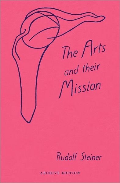 Cover for Rudolf Steiner · The Arts and Their Mission (Taschenbuch) [New edition] (1986)