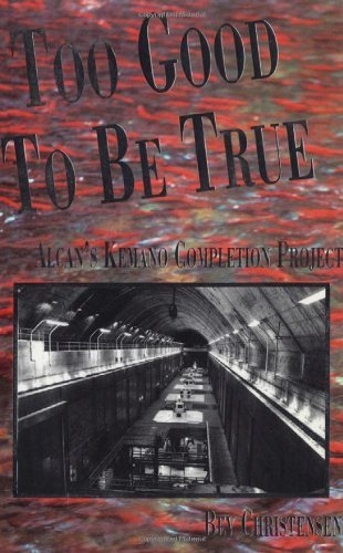 Cover for Bev Christensen · Too Good to Be True: Alcan's Kemano Completion Project (Paperback Bog) (1995)