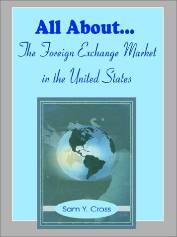 Cover for Sam Y Cross · All About The Foreign Exchange Market in The United States (Paperback Book) (2002)