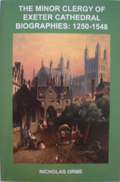 Cover for Nicholas Orme · The Minor Clergy of Exeter Cathedral: Biographies, 1250-1548 - Devon and Cornwall Record Society (Paperback Book) (2013)