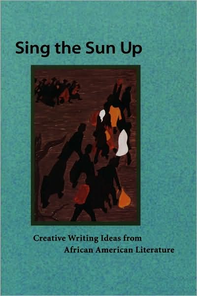 Cover for Lorenzo Thomas · Sing the Sun Up: Creative Writing Ideas from African American Literature (Paperback Book) (1998)