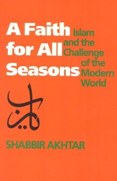 Cover for Shabbir Akhtar · A Faith for All Seasons: Islam and the Challenge of the Modern World (Hardcover Book) (1991)