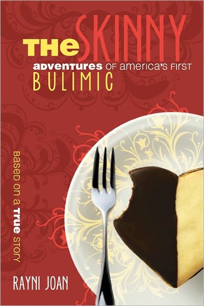 Cover for Rayni Joan · The Skinny: Adventures of America's First Bulimic (Paperback Book) (2008)