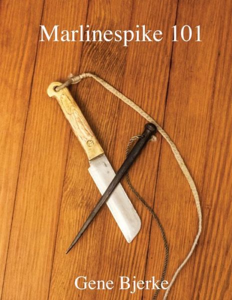 Cover for Gene Bjerke · Marlinespike 101 (Pocketbok) (2019)