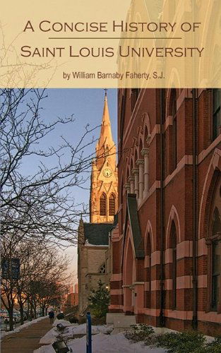 Saint Louis University: a Concise History - William Barnaby S.j. Faherty - Books - Reedy Press - 9780980047547 - July 1, 2009