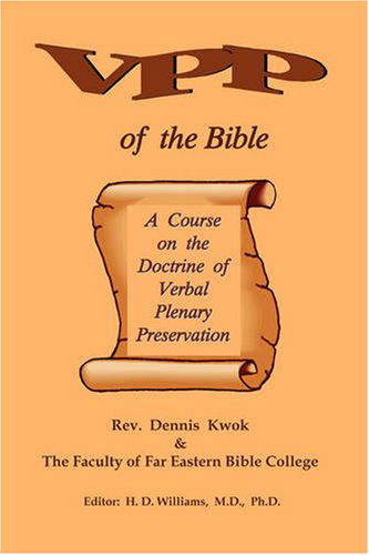 Verbal Plenary Preservation of the Bible, a Course on the Doctrine of Verbal Plenary Preservation - Faculty of Febc College - Books - The Old Paths Publications, Inc. - 9780981798547 - August 23, 2008