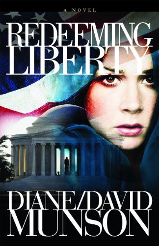 Redeeming Liberty - Diane / David Munson - Books - Micah House Media - 9780982535547 - December 1, 2010