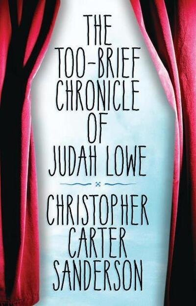 Cover for Christopher Carter Sanderson · Too-Brief Chronicle of Judah Lowe (Paperback Book) (2015)
