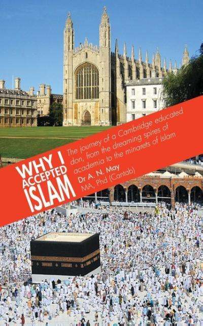 Why I Accepted Islam - Alfred Neville May - Books - Beacon Books and Media Ltd - 9780992633547 - December 7, 2014