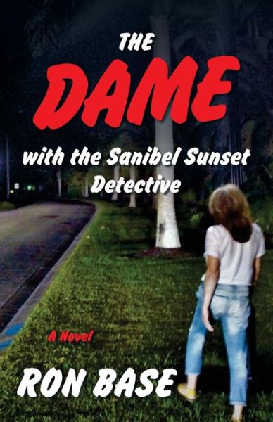 The Dame with the Sanibel Sunset Detective - Ron Base - Livres - West-End Books - 9780994064547 - 25 octobre 2017