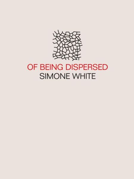 Cover for Simone White · Of being dispersed (Buch) (2016)