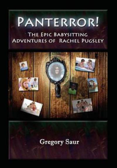 Cover for Gregory Saur · Panterror! The Epic Babysitting Adventures of Rachel Pugsley (Paperback Book) (2015)