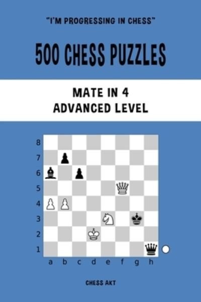 Cover for Chess Akt · 500 Chess Puzzles, Mate in 4, Advanced Level (Bog) (2024)