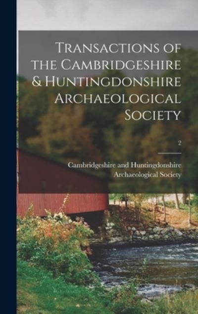 Cover for Cambridgeshire and Huntingdonshire Ar · Transactions of the Cambridgeshire &amp; Huntingdonshire Archaeological Society; 2 (Hardcover Book) (2021)