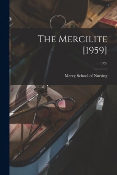 N Mercy School of Nursing (Charlotte · The Mercilite [1959]; 1959 (Pocketbok) (2021)