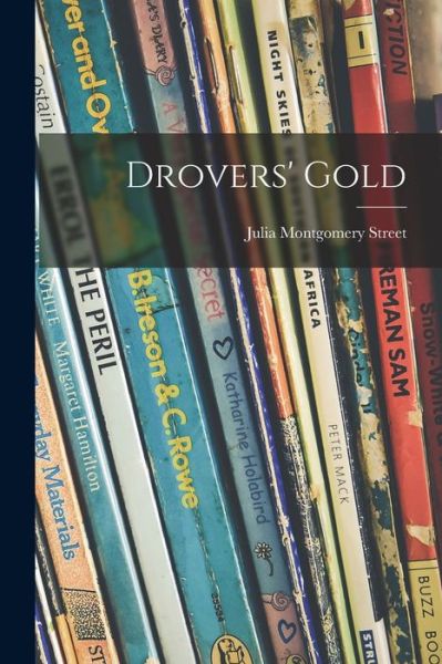 Cover for Julia Montgomery Street · Drovers' Gold (Paperback Book) (2021)