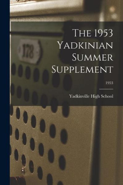 Cover for Yadkinville High School (Yadkinville · The 1953 Yadkinian Summer Supplement; 1953 (Paperback Book) (2021)