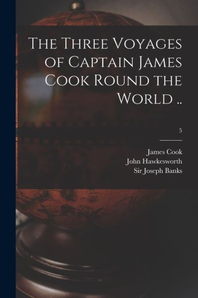 Cover for James 1728-1779 Cook · The Three Voyages of Captain James Cook Round the World ..; 5 (Paperback Book) (2021)