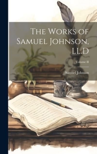 Cover for Samuel Johnson · Works of Samuel Johnson, LL. d; Volume II (Buch) (2023)