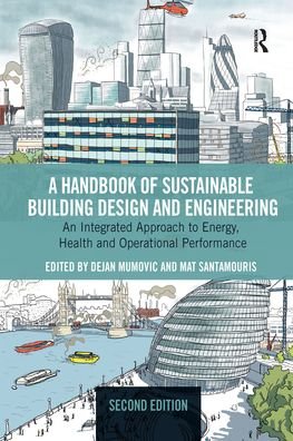 Cover for Mumovic, Dejan (University College London, UK) · A Handbook of Sustainable Building Design and Engineering: An Integrated Approach to Energy, Health and Operational Performance (Paperback Book) (2021)