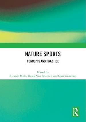 Nature Sports: Concepts and Practice - - Books - Taylor & Francis Ltd - 9781032558547 - April 14, 2025