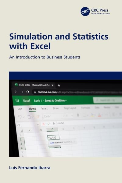 Cover for Ibarra, Luis Fernando (UNET Tachira University, Venezuela) · Simulation and Statistics with Excel: An Introduction to Business Students (Paperback Bog) (2024)