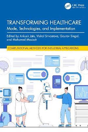Cover for Transforming Healthcare: Mode, Technologies, and Implementation - Computational Methods for Industrial Applications (Innbunden bok) (2025)