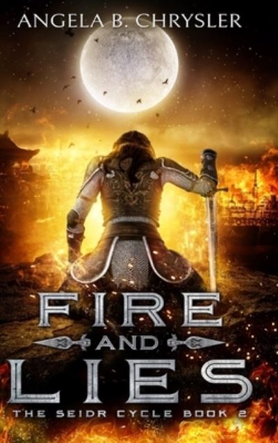 Fire and Lies (Tales of the Drui Book 2) - Angela B Chrysler - Książki - Blurb - 9781034314547 - 21 grudnia 2021