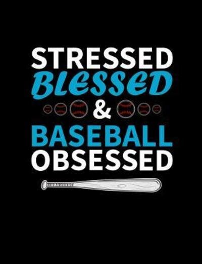 Cover for Baseball Notebooks · Stressed Blessed And Baseball Obsessed (Paperback Book) (2019)