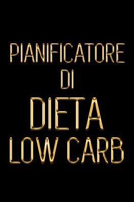 Cover for Blokzan Ink · Pianificatore di Dieta Low Carb : Guardi 5 anni più giovane progettando i vostri pasti bassi di Carb per 90 giorni | nero &amp; oro Giornale quotidiano ... perdere peso con facilità! (Paperback Bog) (2019)