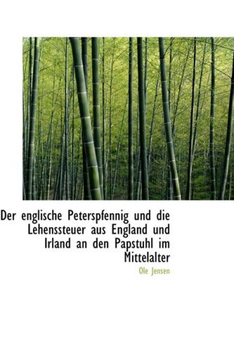 Cover for Ole Jensen · Der Englische Peterspfennig Und Die Lehenssteuer Aus England Und Irland an den Papstuhl Im Mittelalt (Paperback Bog) [German edition] (2009)