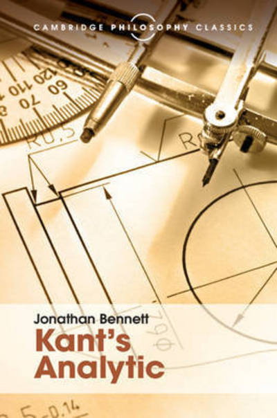 Kant's Analytic - Cambridge Philosophy Classics - Jonathan Bennett - Books - Cambridge University Press - 9781107140547 - August 26, 2016