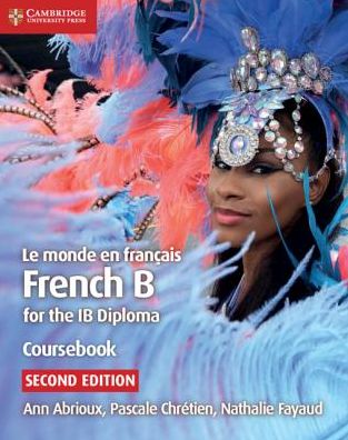 Cover for Ann Abrioux · Le monde en francais Coursebook: French B for the IB Diploma - IB Diploma (Paperback Book) [2 Revised edition] (2018)