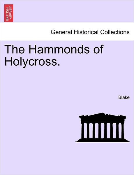 Cover for Blake · The Hammonds of Holycross. (Pocketbok) (2011)