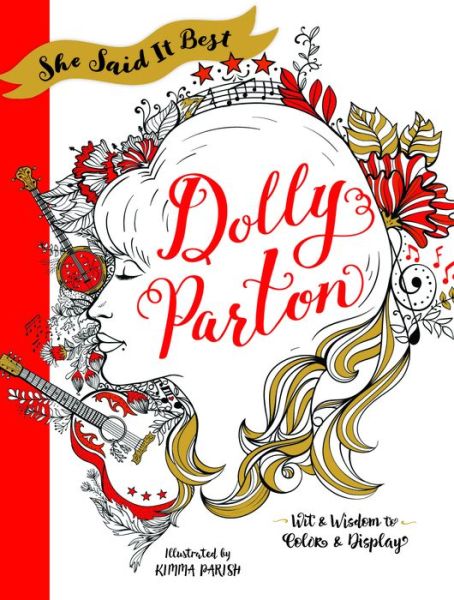 She Said It Best: Dolly Parton: Wit & Wisdom to Color & Display - Kimma Parish - Books - St Martin's Press - 9781250134547 - June 20, 2017