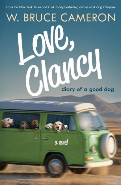 Cover for W. Bruce Cameron · Love, Clancy: Diary of a Good Dog (Innbunden bok) (2023)