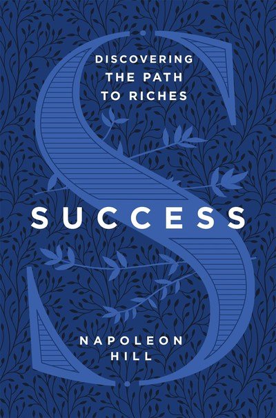 Success: Discovering the Path to Riches - Napoleon Hill - Books - St Martin's Press - 9781250220547 - December 1, 2019