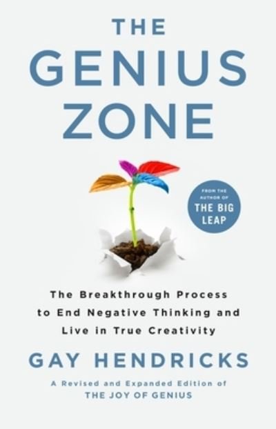 Cover for Hendricks, Gay, PhD · The Genius Zone: The Breakthrough Process to End Negative Thinking and Live in True Creativity (Gebundenes Buch) (2021)