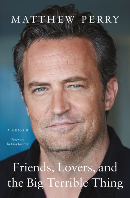 Cover for Matthew Perry · Friends, Lovers, and the Big Terrible Thing: A Memoir (Pocketbok) (2022)