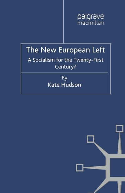 Cover for K. Hudson · The New European Left: A Socialism for the Twenty-First Century? (Paperback Book) [1st ed. 2012 edition] (2012)