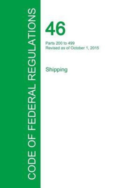 Cover for Office of the Federal Register · Code of Federal Regulations Title 46, Volume 8, October 1, 2015 (Paperback Book) (2016)
