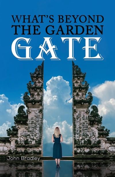 Cover for John Bradley · What's Beyond the Garden Gate (Paperback Book) (2023)