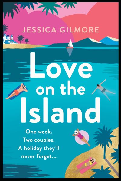 Cover for Jessica Gilmore · Love on the Island: The gorgeously romantic, escapist and spicy beach read! (Taschenbuch) (2023)