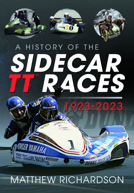 Cover for Matthew Richardson · A History of the Sidecar TT Races, 1923-2023 (Hardcover Book) (2024)