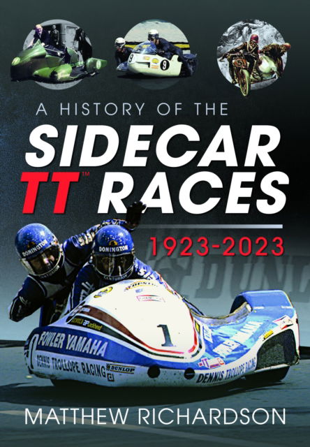 Cover for Matthew Richardson · A History of the Sidecar TT Races, 1923-2023 (Gebundenes Buch) (2024)