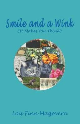 Smile and a Wink: It Makes You Think - Lois Finn Magovern - Bøker - Xlibris, Corp. - 9781401055547 - 17. september 2002