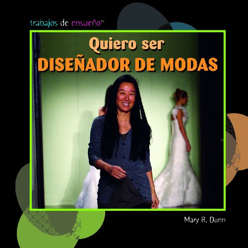 Cover for Mary R. Dunn · Quiero Ser Disenador De Modas / I Want to Be a Fashion Designer (Trabajos De Ensueno/ Dream Jobs) (Spanish Edition) (Hardcover Book) [Spanish edition] (2009)