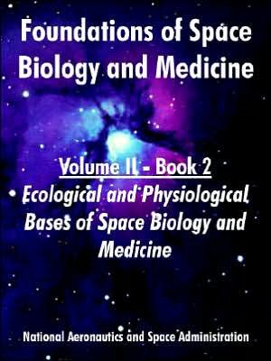 Cover for Nasa · Foundations of Space Biology and Medicine: Volume II - Book 2 (Ecological and Physiological Bases of Space Biology and Medicine) (Pocketbok) (2005)