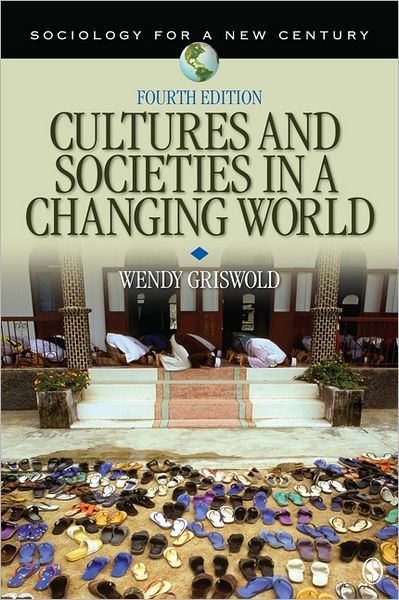 Cultures and Societies in a Changing World - Sociology for a New Century Series - Wendy Griswold - Books - SAGE Publications Inc - 9781412990547 - March 14, 2012